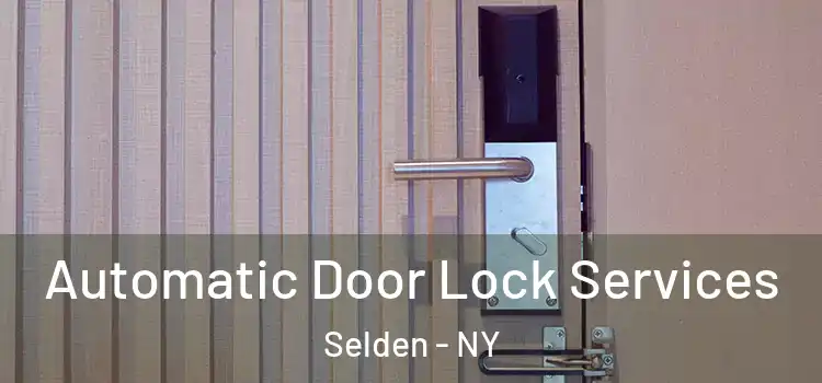 Automatic Door Lock Services Selden - NY