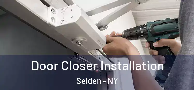  Door Closer Installation Selden - NY