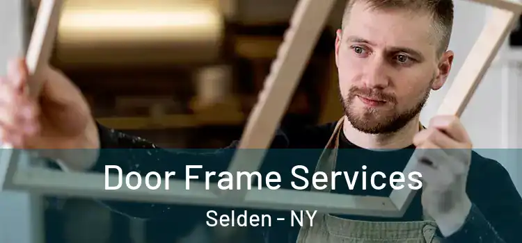  Door Frame Services Selden - NY