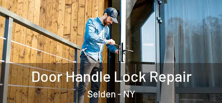  Door Handle Lock Repair Selden - NY