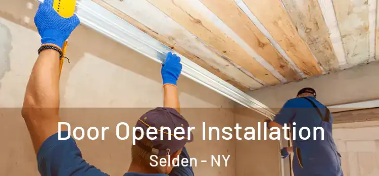  Door Opener Installation Selden - NY