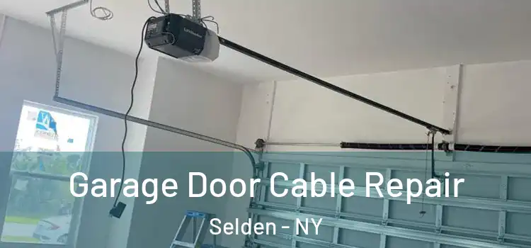  Garage Door Cable Repair Selden - NY