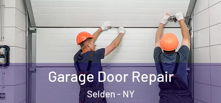  Garage Door Repair Selden - NY