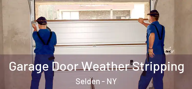  Garage Door Weather Stripping Selden - NY