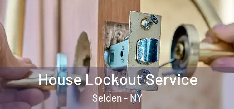  House Lockout Service Selden - NY