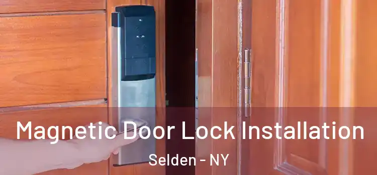  Magnetic Door Lock Installation Selden - NY
