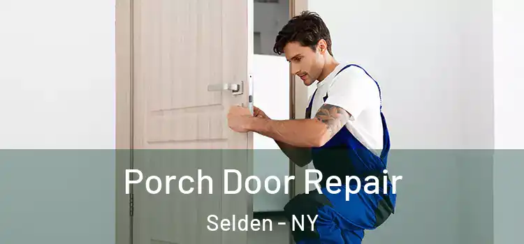  Porch Door Repair Selden - NY