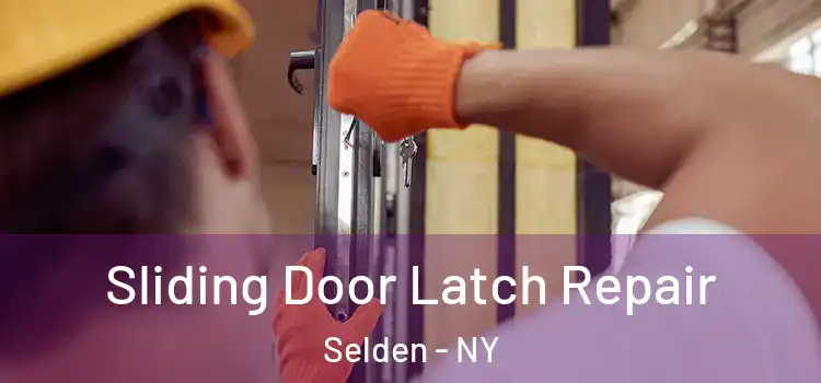  Sliding Door Latch Repair Selden - NY