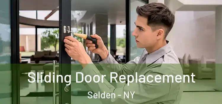  Sliding Door Replacement Selden - NY