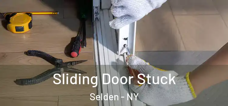  Sliding Door Stuck Selden - NY